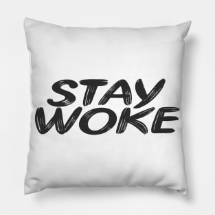 Stay Woke Pillow