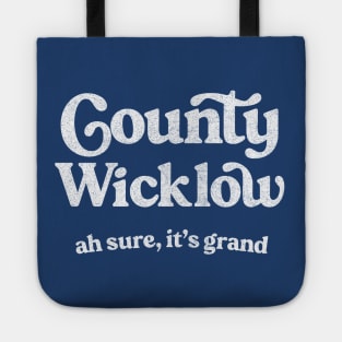 County Wicklow / Ah sure, it's grand Tote