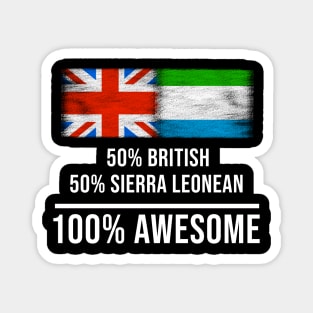 50% British 50% Sierra Leonean 100% Awesome - Gift for Sierra Leonean Heritage From Sierra Leone Magnet