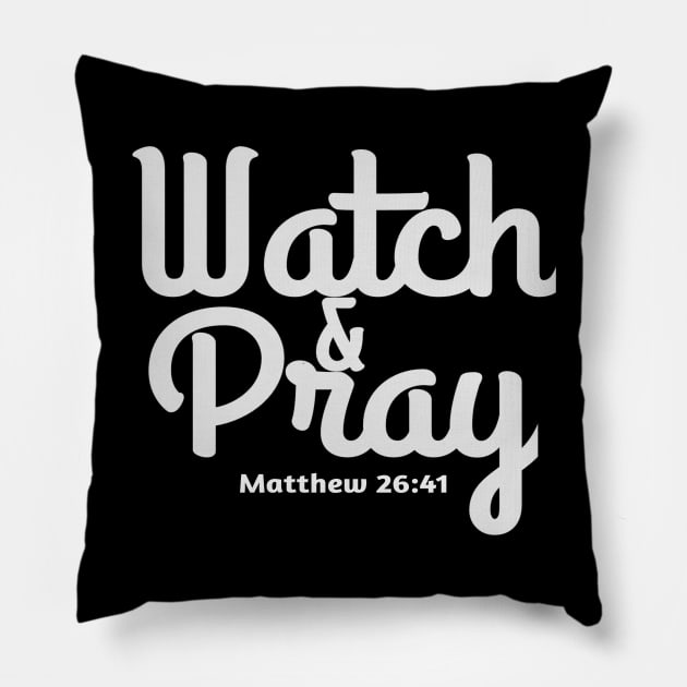 Christian Bible Verse Design - Watch And Pray Pillow by GraceFieldPrints