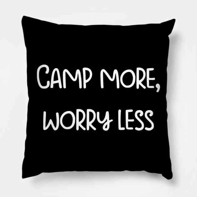 Camp more, worry less Pillow by bayvimalon