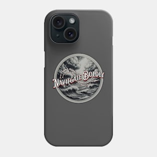 "Navigate Boldly - Craft Your Journey Through Storms and Calm Phone Case