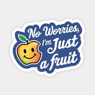 No worries fruit Magnet