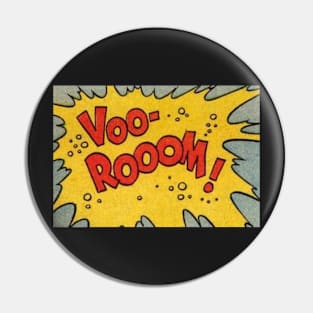 VOO-ROOOM! Pin