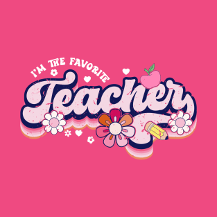 I'm the favorite teacher T-Shirt