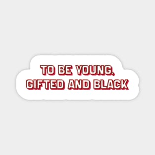 To Be Young, Gifted and Black (Nina Simone) Magnet