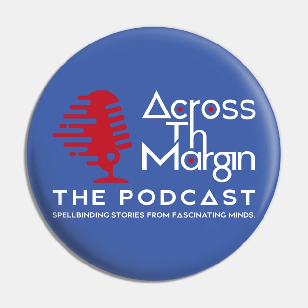 Across The Margin Podcast Logo Pin by Across The Margin Podcast