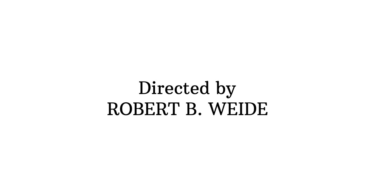 Directed by robert b weide. Robert b Weide. Directed directed Robert Weide Robert Weide. Директ бай Роберт. Director by Robert b Weide Мем.