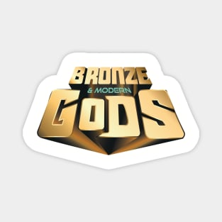 New Bronze and Modern Gods logo Magnet