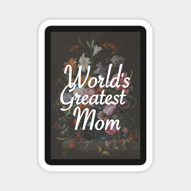 Mother's Day - World's Greatest Mom Magnet by softbluehum