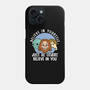 Believe Yourself Phone Case