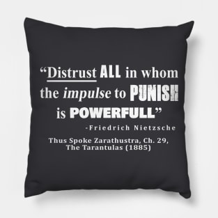 “Distrust ALL in whom the impulse to punish is powerfull” Pillow