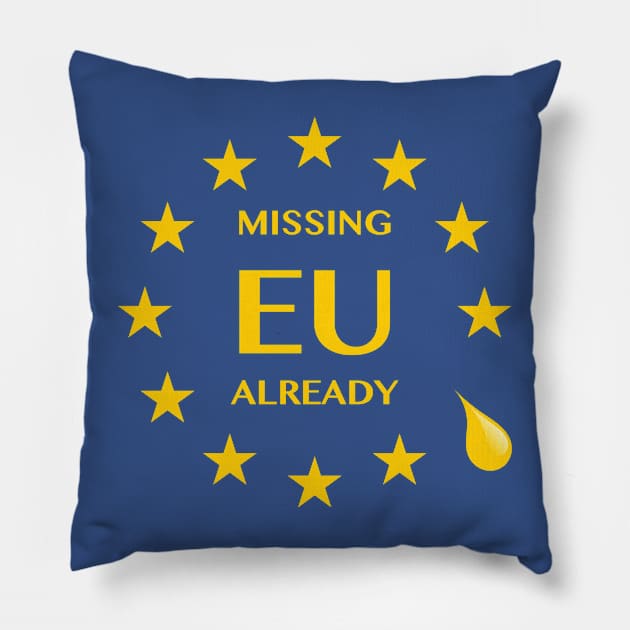 Brexit Missing EU Already Pillow by bullshirter