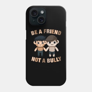 Be a buddy not a bully 3 Phone Case