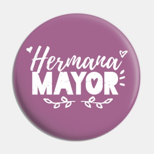 Hermana Mayor - Older Sister - White Grunge Design Pin