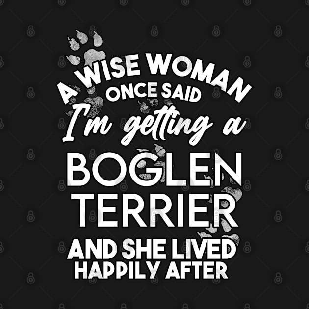 A wise woman once said i'm getting an boglen terrier and she lived happily after by SerenityByAlex