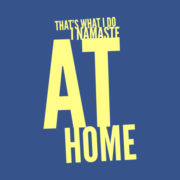 That's what I do... I namaste at home by PersianFMts