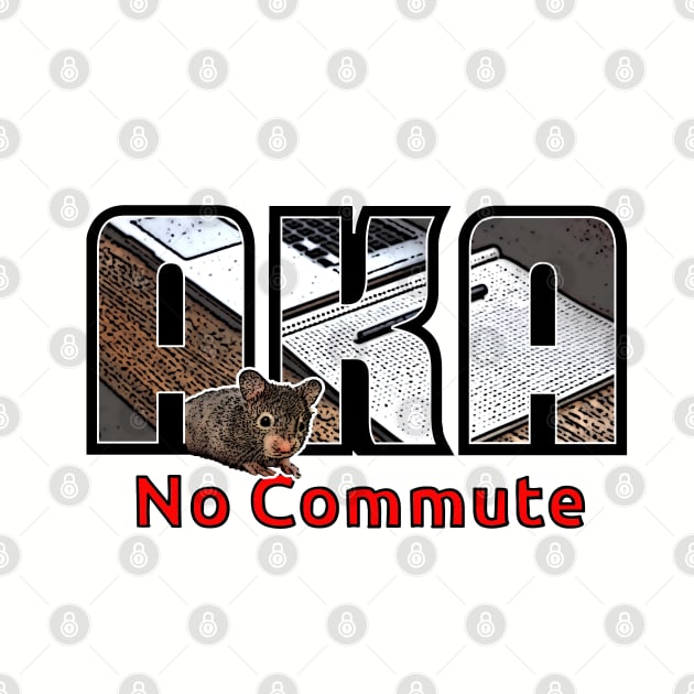 Say No to Commuting by The Angry Possum