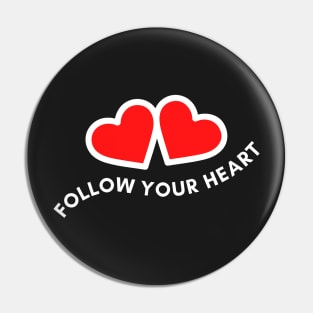 Follow Your Heart Inspirational Quotes Pin