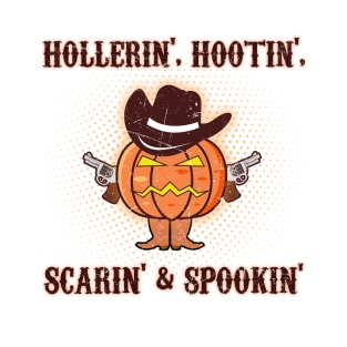 Hollerin' Hootin' Scarin' Spookin' Pumpkin T-Shirt