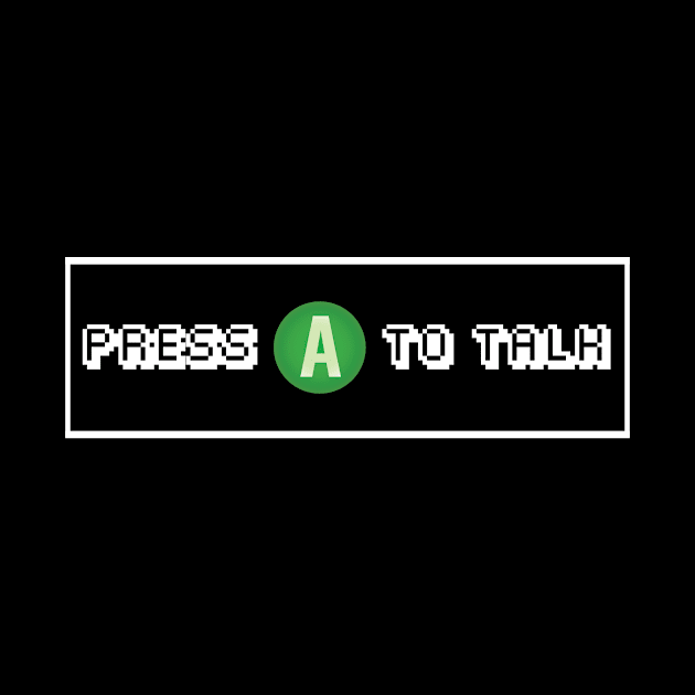 Press "A" to Talk by zay940
