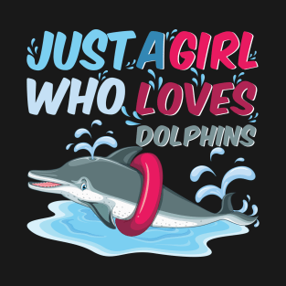 Just A Girl Who Loves Dolphins T-Shirt