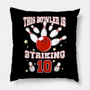 This Bowler is Striking 10 Yr Old Bowling 10th Birthday Pillow