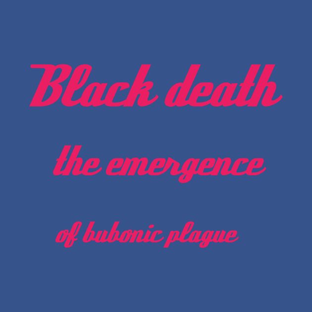 Black death the emergence of bubonic plague by Bitsh séché