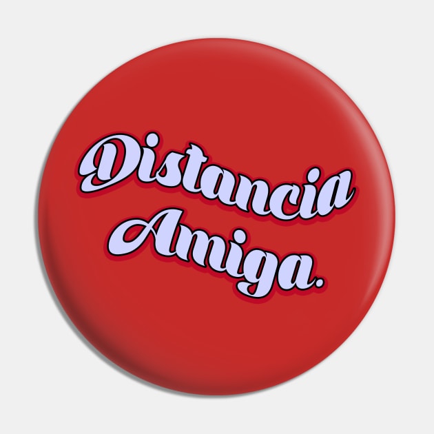 Distancia Amiga Pin by Jatriashoppe