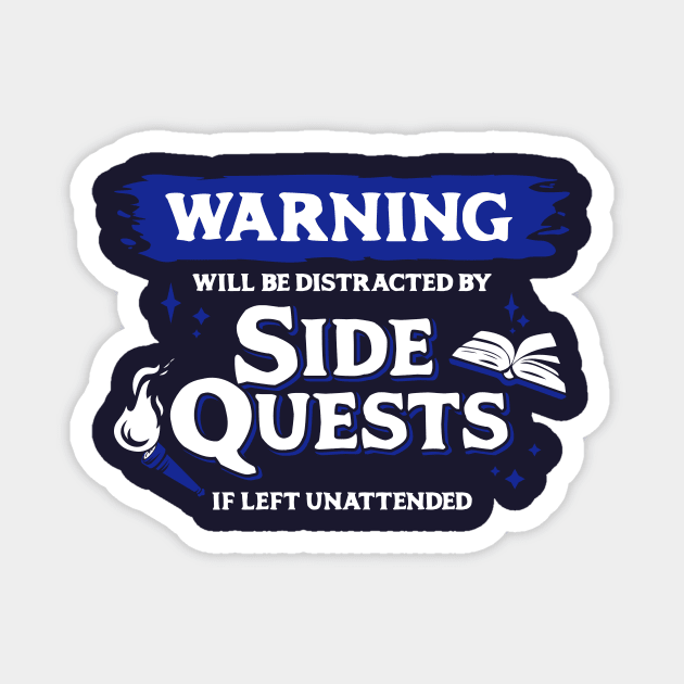 Distracted by Side Quests if Left Unattended Light Blue Warning Label Magnet by Wolfkin Design