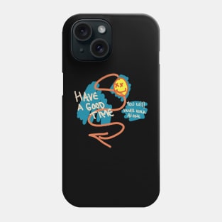Have a Good Time, You Will Never Walk Alone Hand Drawn Phone Case