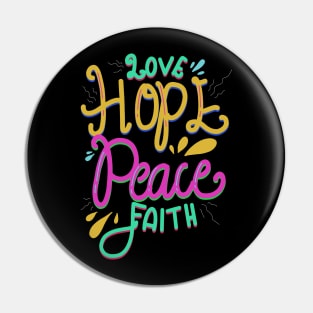 Love Hope Peace and Faith Pin