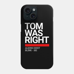 Tom Was Right Phone Case