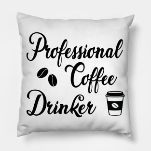 Professional Coffee Drinker Pillow