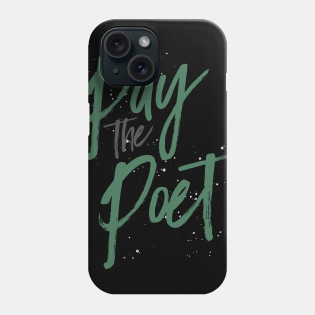 Pay the Poet-Money Green Phone Case by kailovesu