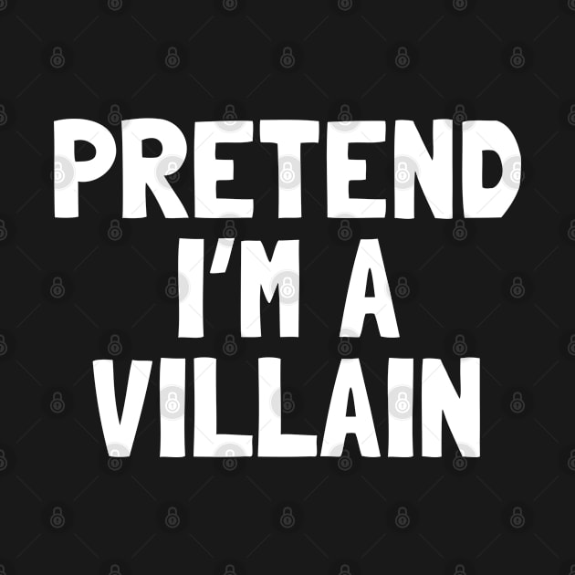 Pretend I'm A Villain Halloween Costume by tobzz