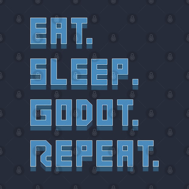 Eat. Sleep Godot. Repeat. by Pixel Dreams