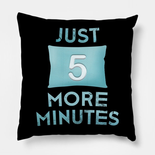 Just five more minutes Pillow by LateralArt