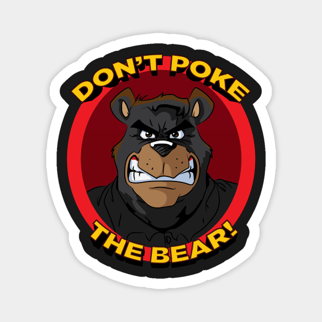 Don't Poke the Bear Magnet by Qspark