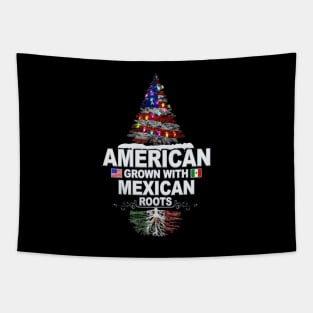 Christmas Tree  American Grown With Mexican Roots - Gift for Mexican From Mexico Tapestry