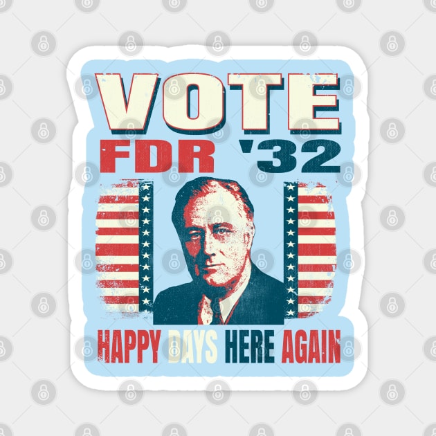 Vintage Voting Poster FDR Franklin Roosevelt 1932 Happy Days Here Again Magnet by The 1776 Collection 