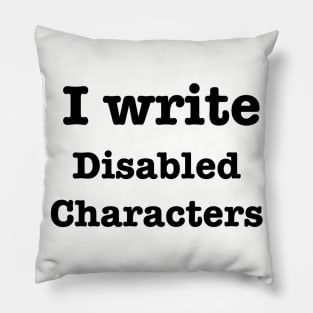 I Write Disabled Characters Pillow