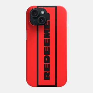 Redeemed Phone Case