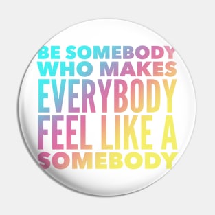 A Somebody Pin