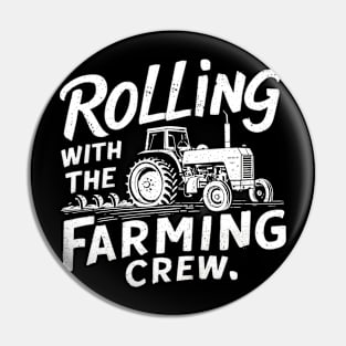 Rolling with the farming crew Pin