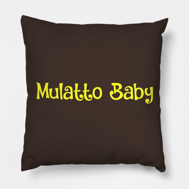 Mulatto Baby- pride, proud identity Pillow by Zoethopia