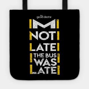 THE GOOD DOCTOR: IM NOT LATE GRUNGE STYLE Tote