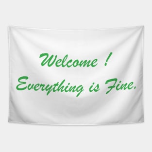 Welcome Everything Is Fine Tapestry