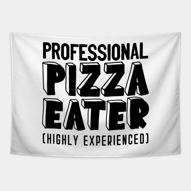 Professional Pizza Eater - classy retro typography to express your professionalism and expertise regarding eating pizzas Tapestry by TypoSomething