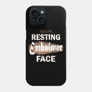 Resting Embalmer Face for Morticians Phone Case